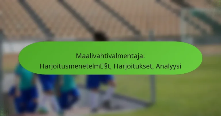 featured-image-maalivahtivalmentaja-harjoitusmenetelmsst-harjoitukset-analyysi
