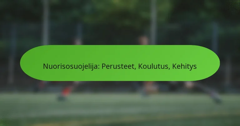 featured-image-nuorisosuojelija-perusteet-koulutus-kehitys