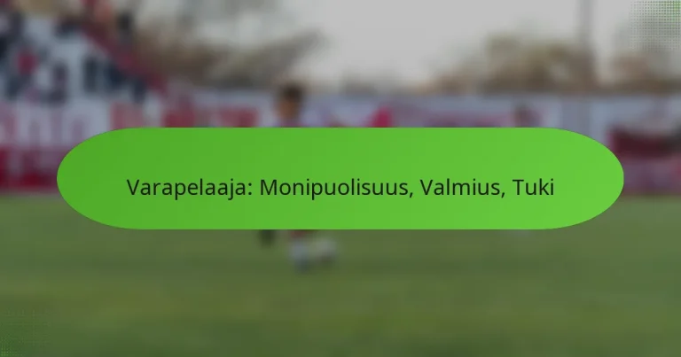 featured-image-varapelaaja-monipuolisuus-valmius-tuki