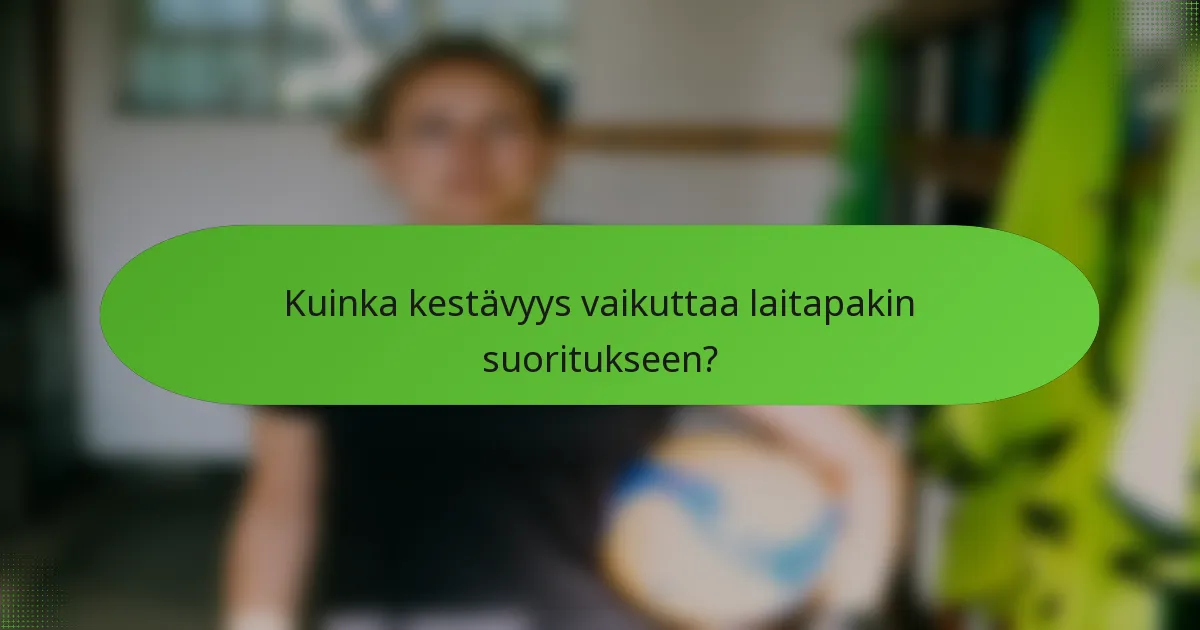 Kuinka kestävyys vaikuttaa laitapakin suoritukseen?