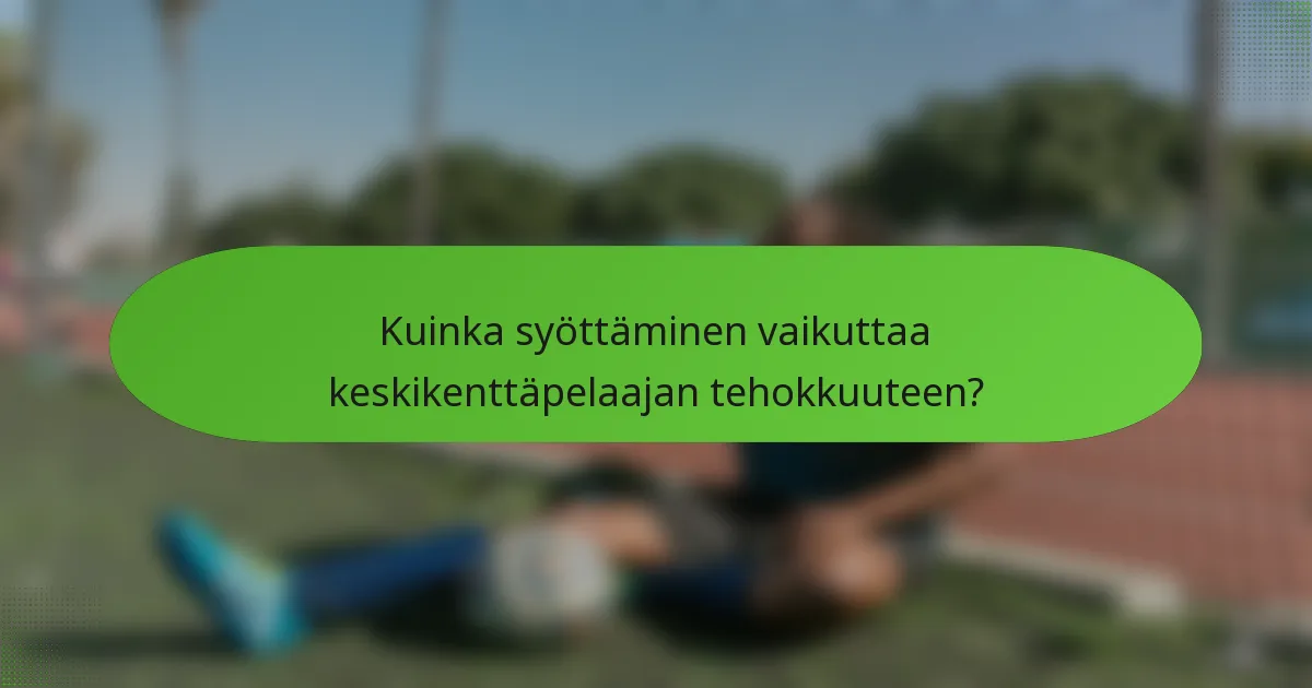 Kuinka syöttäminen vaikuttaa keskikenttäpelaajan tehokkuuteen?
