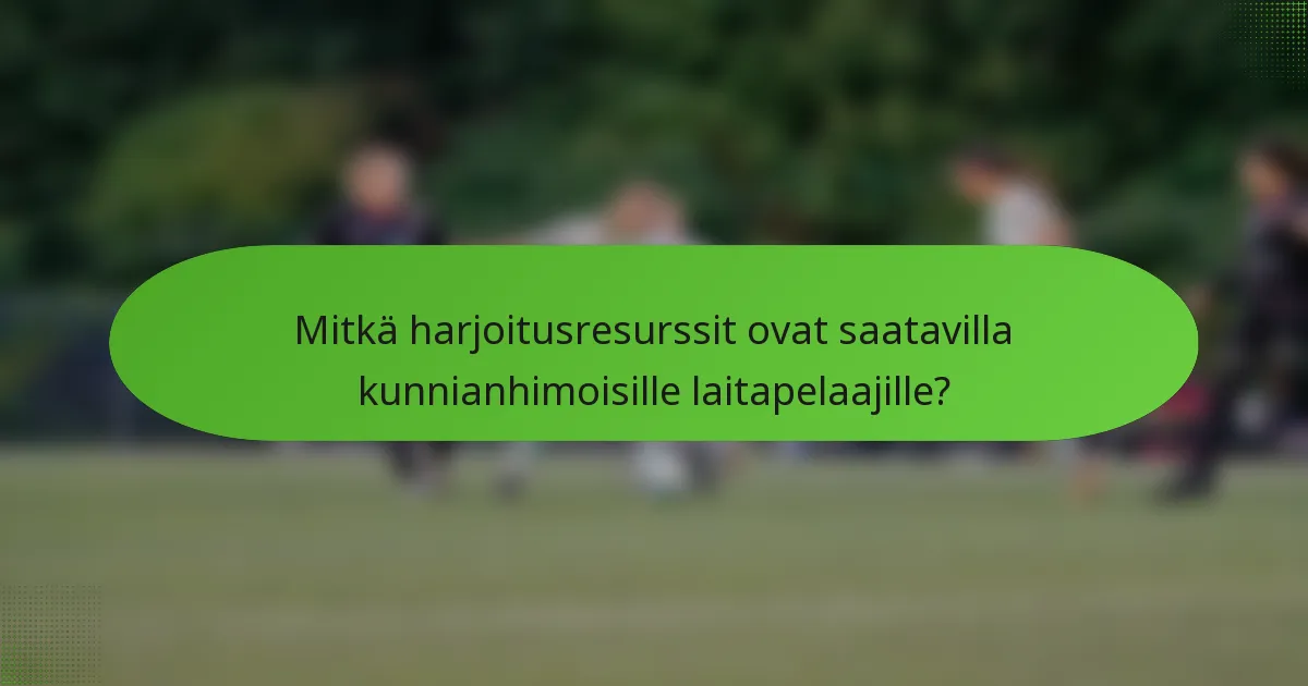 Mitkä harjoitusresurssit ovat saatavilla kunnianhimoisille laitapelaajille?